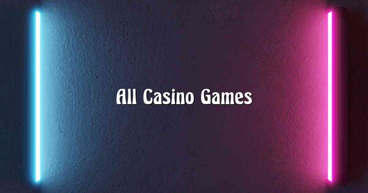 All Casino Games