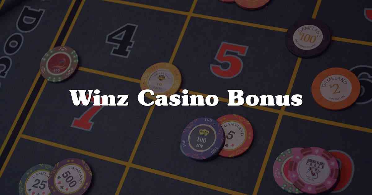 Winz Casino Bonus