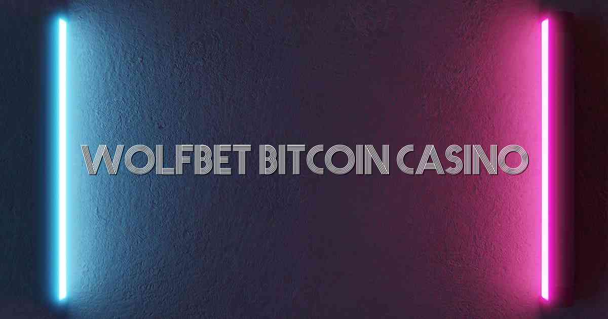 Wolfbet Bitcoin Casino