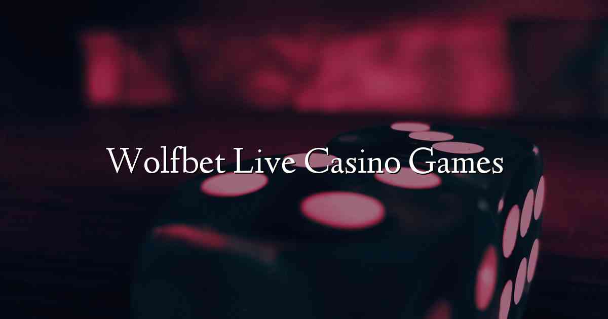 Wolfbet Live Casino Games